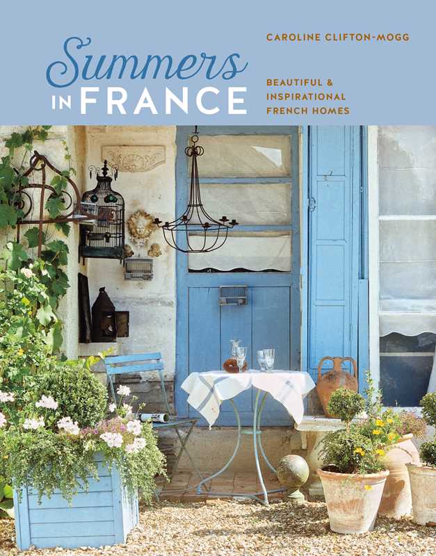 Summers in France by Caroline Clifton Mogg - Trouvaille Imports